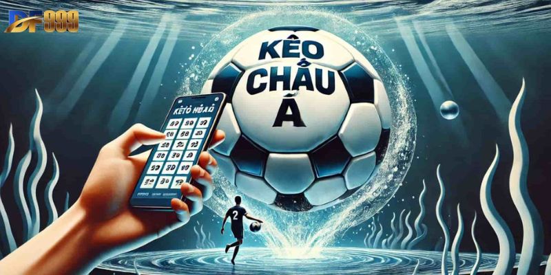 Kèo châu Á và lý do nên cược