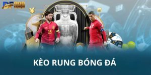 Kèo Rung - Mách Bạn Cách Đọc Dễ Dàng, Hiệu Quả Nhất 2025